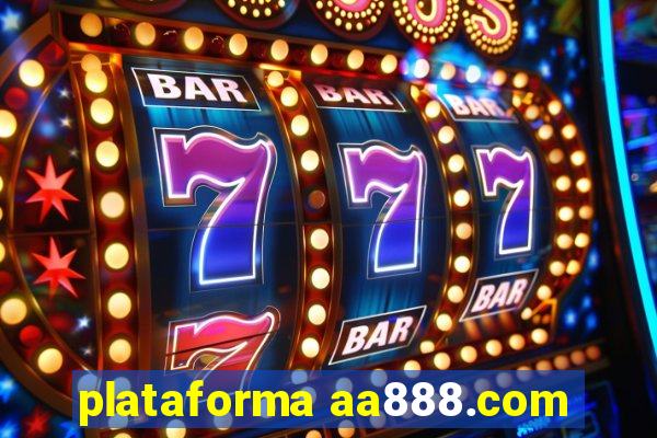 plataforma aa888.com